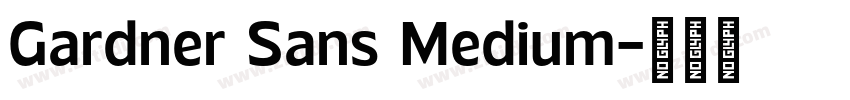Gardner Sans Medium字体转换 Gardner Sans Medium字体转换